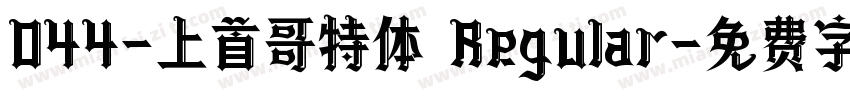 044-上首哥特体 Regular字体转换